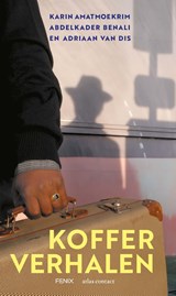 Kofferverhalen - Karin Amatmoekrim ; Abdelkader Benali ; Adriaan van Dis - 9789025476946