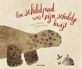Een schildpad was zijn schildje kwijt - Marjet Huiberts - 9789025769215