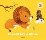 Zo voelt het in Afrika - Xavier Deneux - 9789025771584