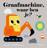 Graafmachine, waar ben je? - Ingela P Arrhenius - 9789025776008