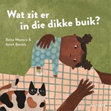 Wat zit er in die dikke buik? - Bette Westera - 9789025777678