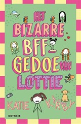 Het bizarre BFF-gedoe van Lottie - Katie Kirby - 9789025780395