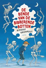 De bende van de bibberende botten - Rindert Kromhout - 9789025889159
