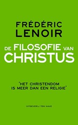 De filosofie van Christus - Frédéric Lenoir - 9789025903831