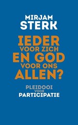 Ieder voor zich en God voor ons allen? - Mirjam Sterk ; Ardin Mourik-Geluk - 9789025904067
