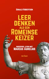 Leer denken als een Romeinse keizer - Donald Robertson - 9789025907211