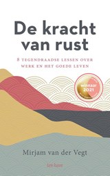 De kracht van rust - Mirjam van der Vegt - 9789025909024