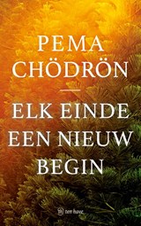 Elk einde een nieuw begin - Pema Chödrön - 9789025911492
