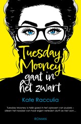 Tuesday Mooney gaat in het zwart - Kate Racculia - 9789026155895