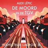De moord in de TGV - Alex Lépic - 9789026181238