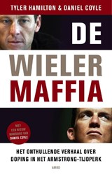 De wielermaffia - Tyler Hamilton ; Daniel Coyle - 9789026326936
