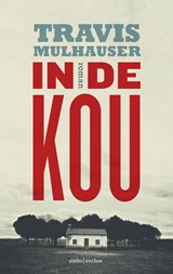In de kou - Travis Mulhauser - 9789026331336