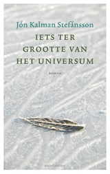 Iets ter grootte van het universum - Jón Kalman Stefánsson - 9789026334580