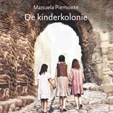 De kinderkolonie - Manuela Piemonte - 9789026356902