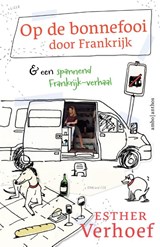 Op de bonnefooi door Frankrijk - Esther Verhoef - 9789026361982