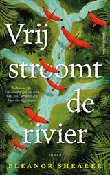 Vrij stroomt de rivier - Eleanor Shearer - 9789026364709
