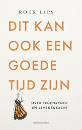 Dit kan ook een goede tijd zijn - Roek Lips - 9789026366888