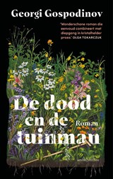 De dood en de tuinman - Georgi Gospodinov - 9789026371158