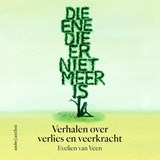 Die ene die er niet meer is - Evelien van Veen ; Manu Keirse - 9789026371905