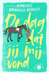 De dag dat jij mij vond - Kimberly Brubaker Bradley - 9789026628566