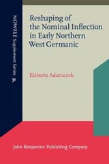 Reshaping of the Nominal Inflection in Early Northern West Germanic - Elzbieta Adamczyk - 9789027200358