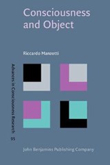 Consciousness and Object - Riccardo Manzotti - 9789027213624