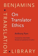 On Translator Ethics - Anthony Pym - 9789027224545