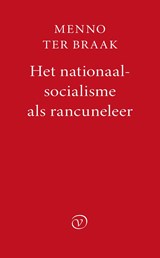 Het nationaalsocialisme als rancuneleer - Menno ter Braak - 9789028263017