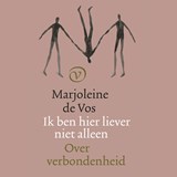 Ik ben hier liever niet alleen - Marjoleine de Vos - 9789028269071