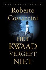 Het kwaad vergeet niet - Roberto Costantini - 9789028441316