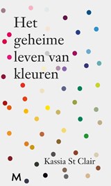 Het geheime leven van kleuren - Kassia St Clair - 9789029091732