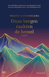 Onze bergen raakten de hemel - Tsering Lama - 9789029097376
