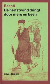 De herfstwind dringt door merg en been - Matsuo Basho - 9789029504133