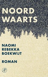 Noordwaarts | Naomi Rebekka Boekwijt | 