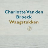 Waagstukken - Charlotte Van den Broeck - 9789029541992