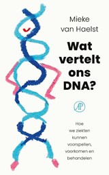 Wat vertelt ons DNA? - Mieke van Haelst - 9789029553278