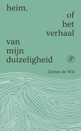 Heim, of het verhaal van mijn duizeligheid - Dorien de Wit - 9789029553667