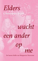 Elders wacht een ander op me - Christophe Bigot - 9789029554749