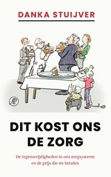 Dit kost ons de zorg - Danka Stuijver - 9789029554930