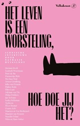 Het leven is een worsteling - Nathalie Huigsloot - 9789029555272