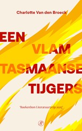Een vlam Tasmaanse tijgers - Charlotte Van den Broeck - 9789029558129