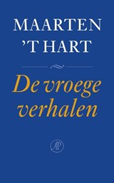 De vroege verhalen | Maarten 't Hart | 