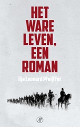 Het ware leven een roman | Ilja Leonard Pfeijffer | 