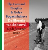 De filosofie van de heuvel | Ilja Leonard Pfeijffer ; Gelya Bogatishcheva | 