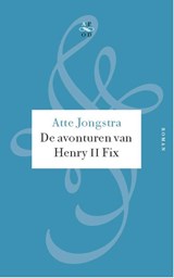 De avonturen van Henry II Fix - Atte Jongstra - 9789029574709