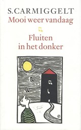 Mooi weer vandaag & Fluiten in het donker - Simon Carmiggelt - 9789029581257