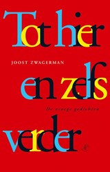 Tot hier en zelfs verder | Joost Zwagerman | 