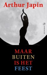 Maar buiten is het feest | Arthur Japin | 
