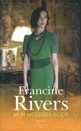 Mijn moeders hoop - Francine Rivers - 9789029729154