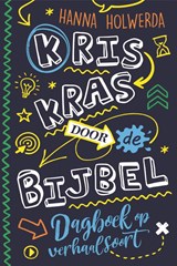 Kriskras door de Bijbel - Hanna Holwerda - 9789033835940